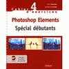 photo Editions Eyrolles / VM Cahier n°4 d'exercices-Photoshop Elements-Spécial débutants de CYRIL BRUNEAU et BERNARD RICHEBÉ
