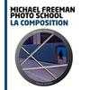 photo Pearson Micheal Freeman - Photo School - La Composition