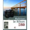 Livres techniques Editions Eyrolles / VM Livre Maîtriser le Nikon D50 de Vincent LUC